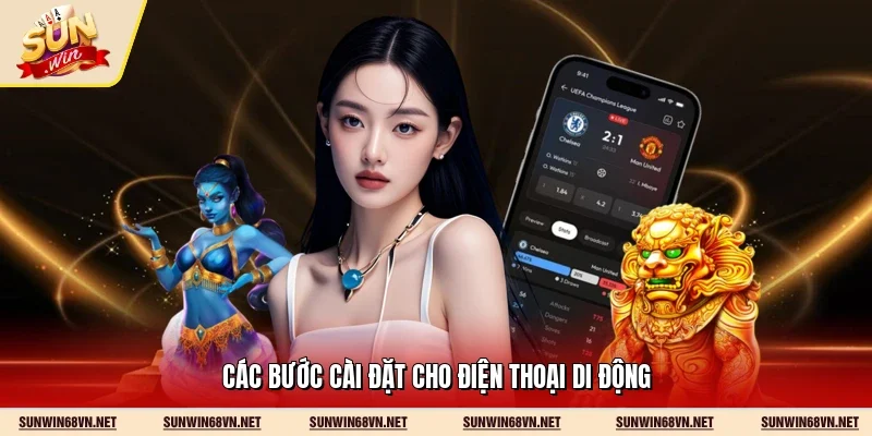 Tải App Sunwin 2 Sunwin Các bước cài đặt cho điện thoại di động